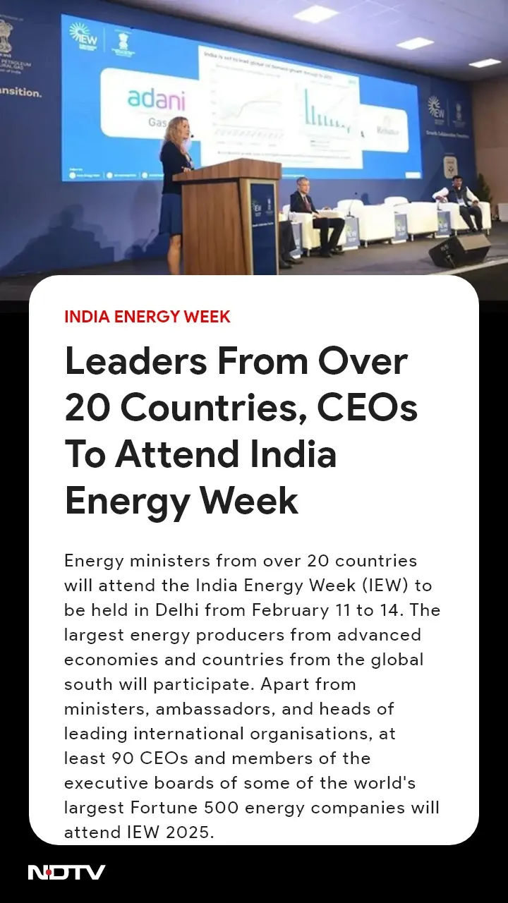Leaders From Over 20 Countries, CEOs To Attend India Energy Week 2025