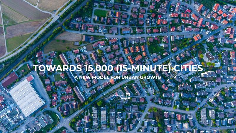 TOWARDS 15,000 (15-MINUTE) CITIES