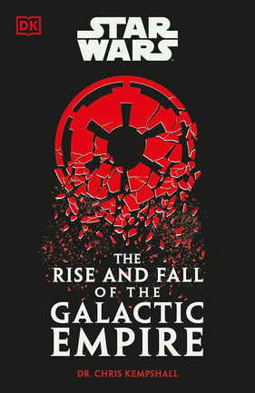 Star Wars The Rise and Fall of the Galactic Empire cover