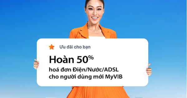 Mở tài khoản Digi qua MyVIB và tiết kiệm lên đến 50% khi thanh toán hóa đơn