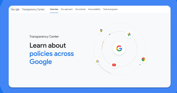 Google tung ra Trung tâm minh bạch mới để tăng cường thông tin về chính sách nền tảng