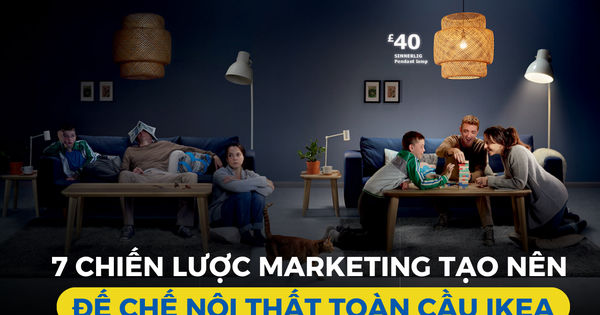 IKEA - 7 cách thức tiếp thị làm nên cơn sốt nội thất toàn cầu