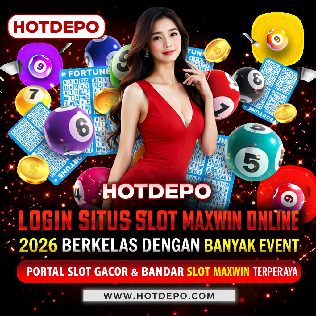 HOTDEPO ⭐ Login Situs Slot Maxwin Online 2026 Berkelas dengan Banyak Event