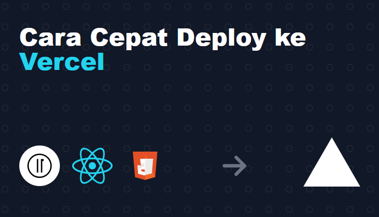 Cara Deploy Project Next.js, React, dan HTML ke Vercel