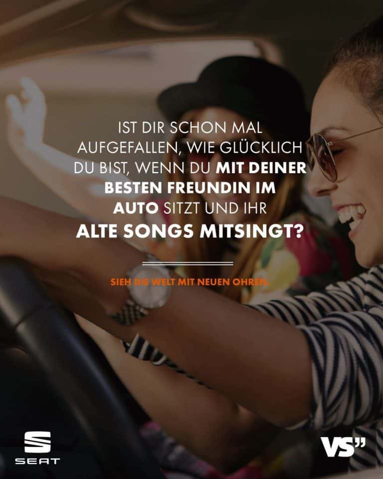 Ist dir schon mal aufgefallen, wie glücklich du bist, wenn du mit deiner besten Freundin im Auto sitzt und ihr alte Songs mitsingt? Social-Media-Kampagne für SEAT.