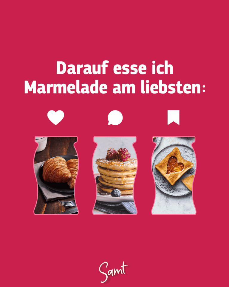 "Darauf esse ich Marmelade am liebsten:" Aus der Social Brand Building Kampagne für die Marke Samt by Schwartau.