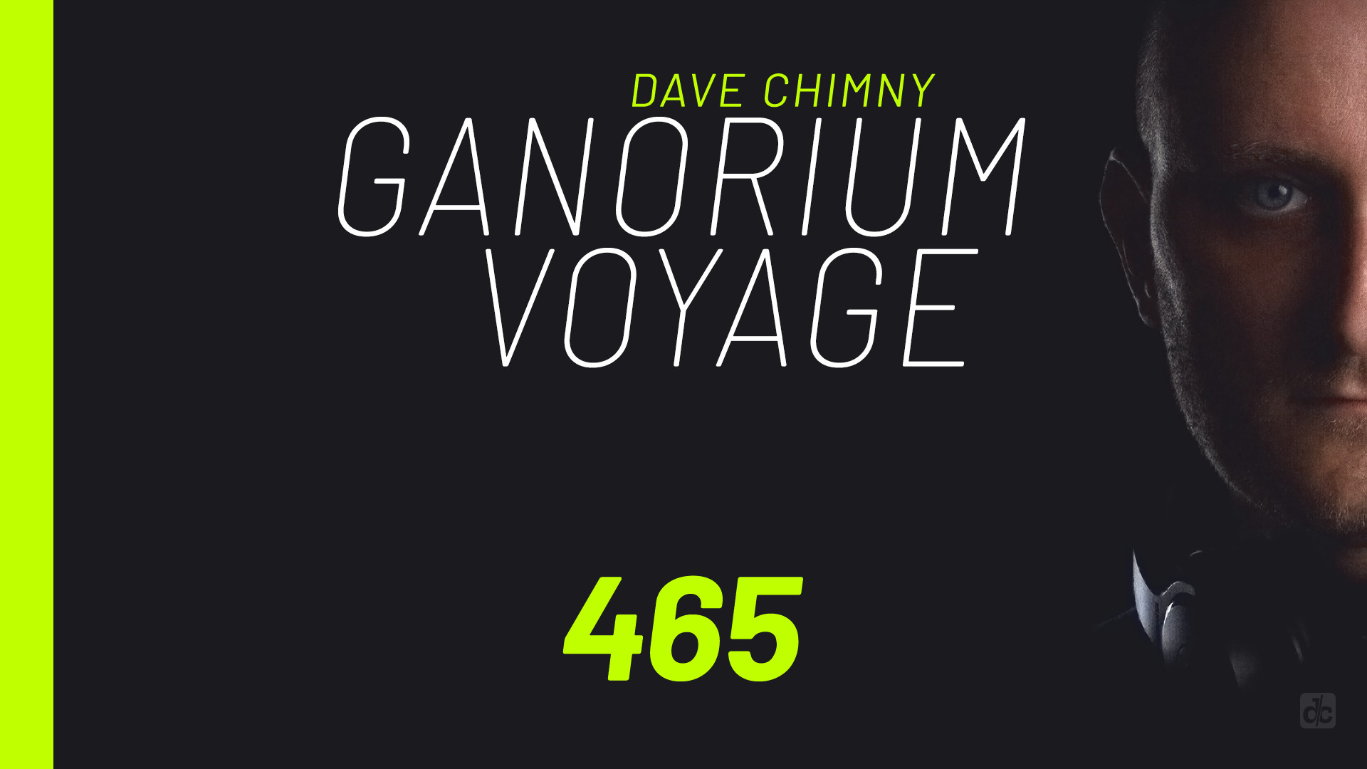 Dave Chimny – Ganorium Voyage 465 Abraham Roma Amir Hussain Billy Gillies BiXX Born 87 Cris Grey Exolight Hidden Tigress Madwave Main Engine Mercurial Virus NoMosk Patrick Mayers Ruslan Borisov Steve Allen Trance Reserve Dave Chimny