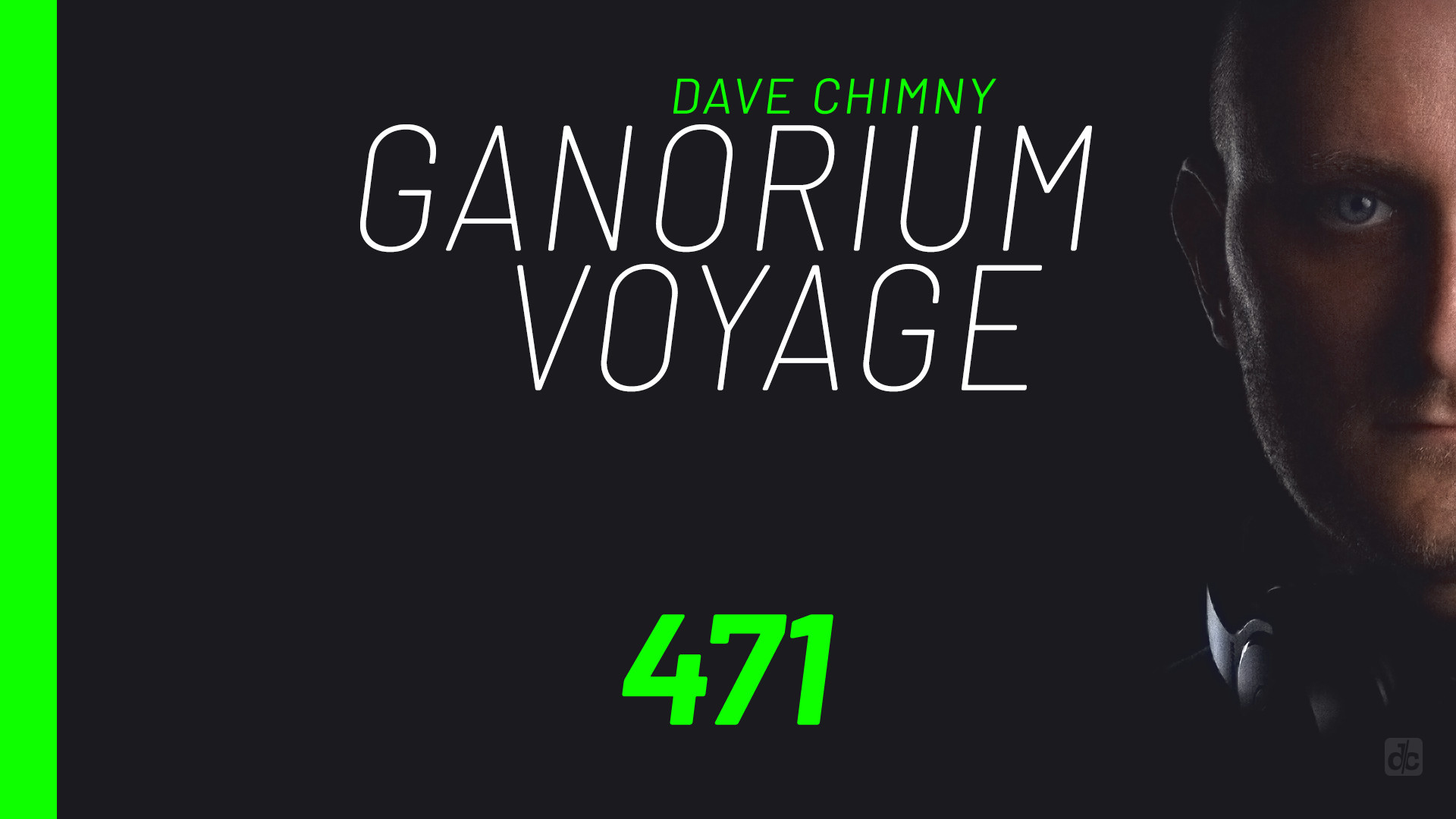 Dave Chimny – Ganorium Voyage 471 Andrew Rayel Andy Jornee Bryan Kearney Clion Cold Face Deirdre McLaughlin HP Energetic James Haydon Kiran M Last Soldier Maig Shaw Robbie Seed Sean Tyas Talla 2XLC That Girl Turker Unix SL Dave Chimny