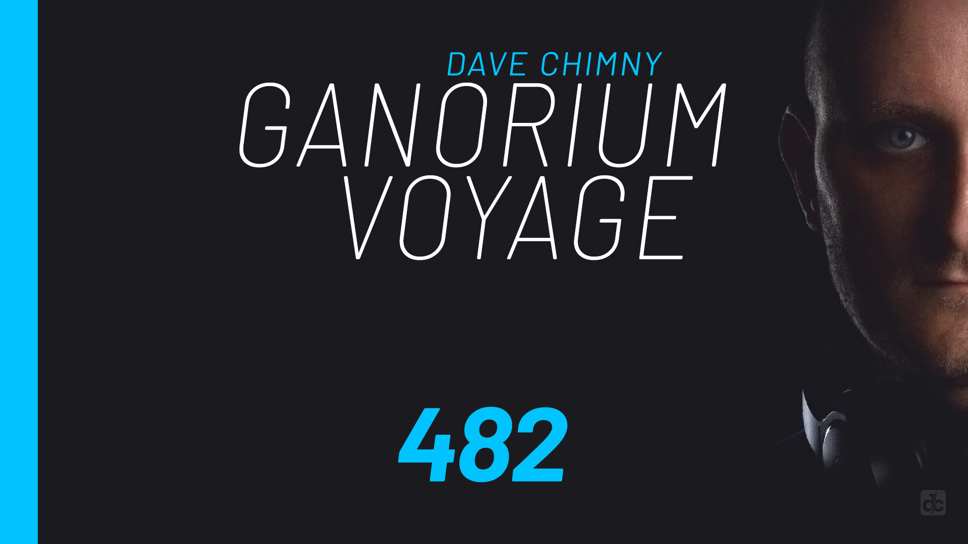 Dave Chimny – Ganorium Voyage 482 Andrea Ribeca Anton Trian Aurosonic Daniel Kandi Drival Ellie Lawson Erika K Glyde Imi Madwave Metta Pierre Pienaar Rafael Osmo Shroud Wayf4rer Dave Chimny