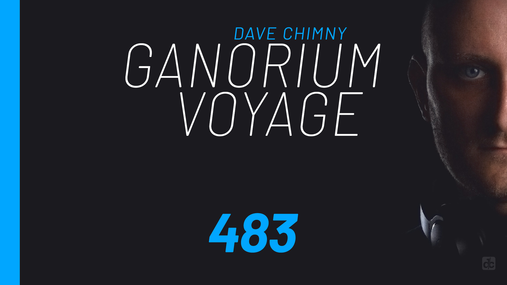 Dave Chimny – Ganorium Voyage 483 Acues Adrian Alexander Alan Morris Calvin O'Commor Daniel Skyver Disco Killerz Escea Euphoric Nation Fright Nite Füzzy HALIENE Holly T Kate Miles Michael Fearon Mike van Fabio Norni Paul Arcane ReOrder Somna Steve Brian Sunny Lax Theresia Dave Chimny