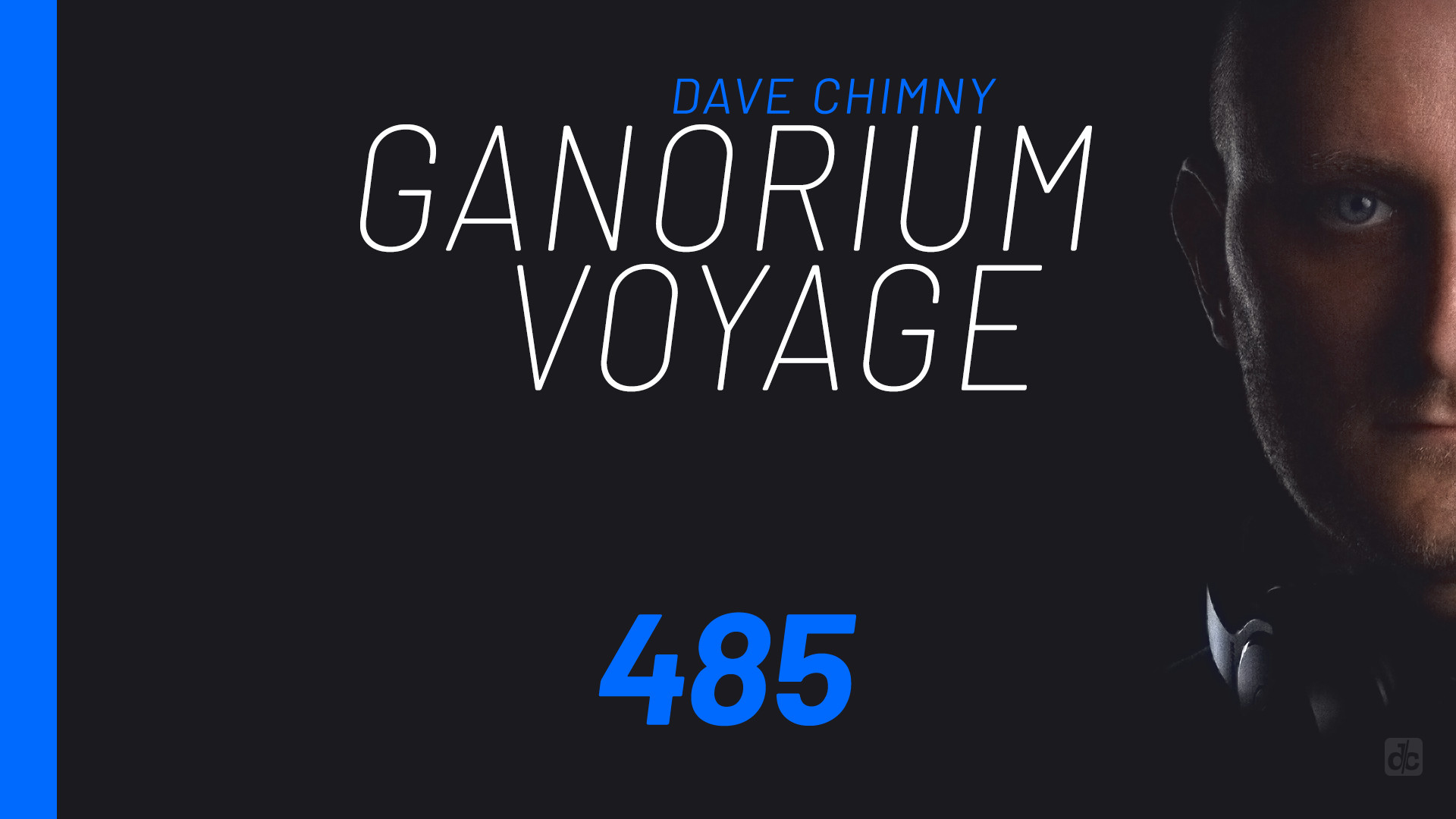 Dave Chimny – Ganorium Voyage 485 Bo Bruce Drival Erislandy Eximinds HGHLND Ithur Linney Martin Libsen PHNX ReOrder Sousa Steve Dekay Sundancer Tensteps UCast Vassmo Dave Chimny