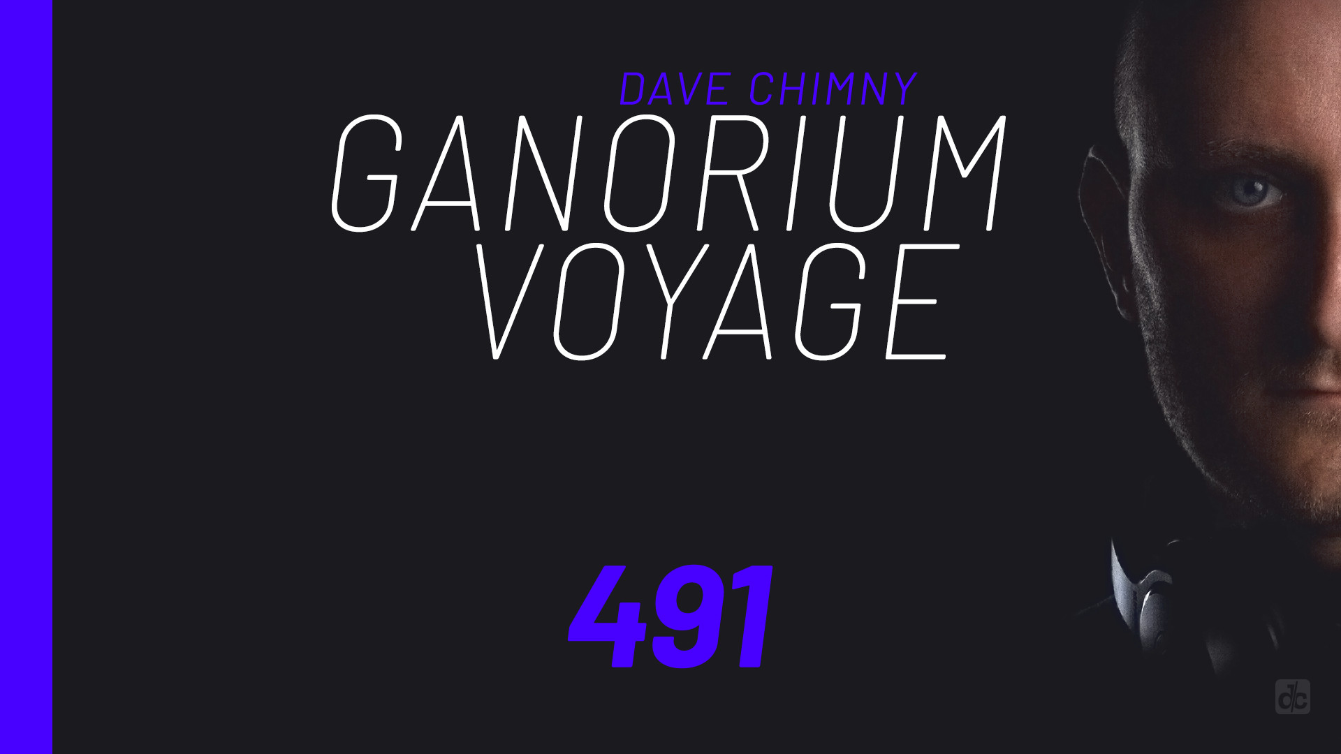 Dave Chimny – Ganorium Voyage 491 Aero Alessandra Roncone Andres Sanchez Binary Ensemble Cat Martin Chris Connolly Daniel Cesana Danni Baylor Digital Vision Factor B Jimmy Chou John Grand Mat Coste Mike van Fabio Robbie Seed Robert Nickson Steve Brian The Conductor The Cowboy Dave Chimny
