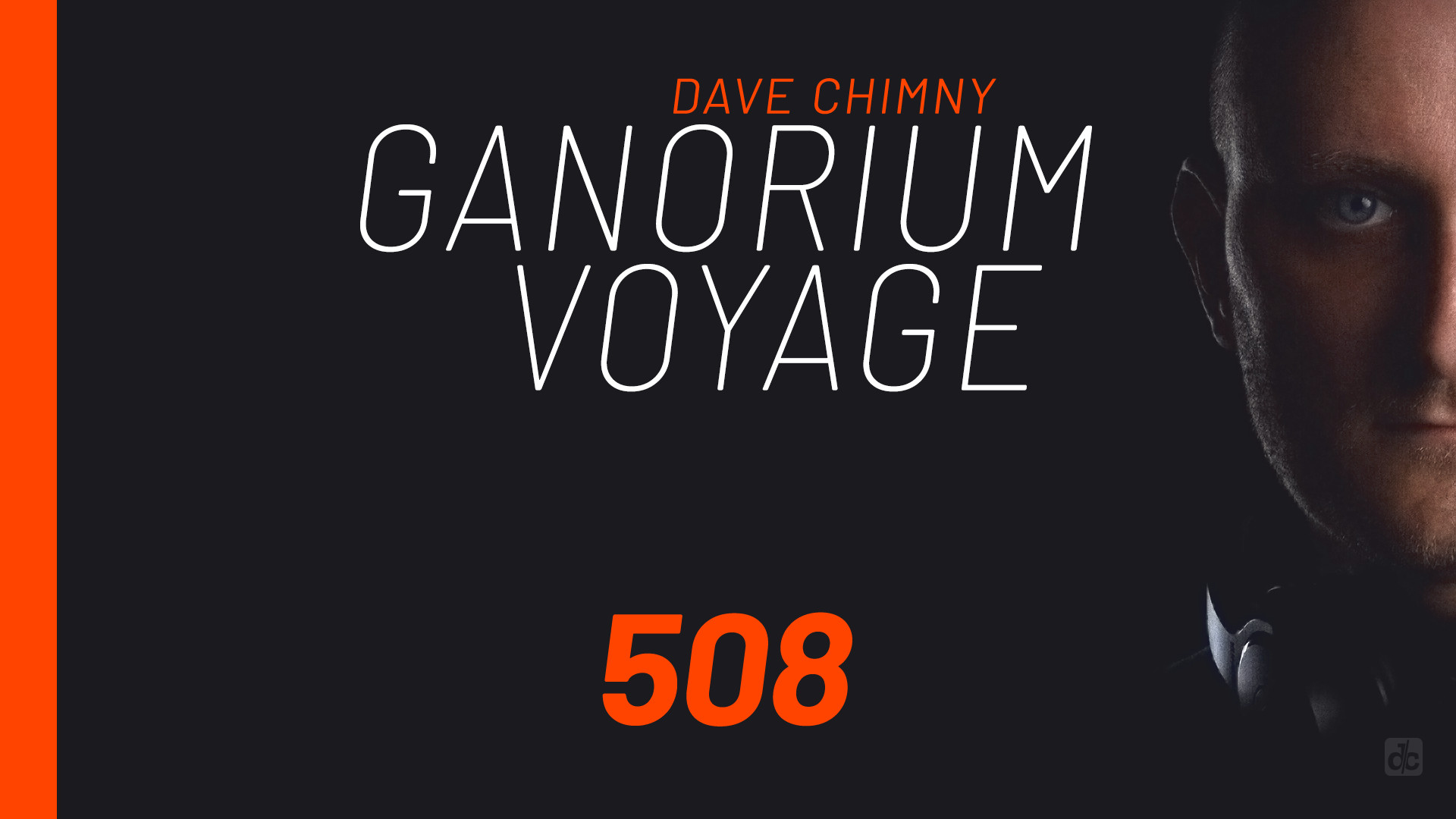 Dave Chimny – Ganorium Voyage 508 Aldo Henrycho Aurosonic Ben Projekt Calvin O'Commor EClipse Eryon Stocker Fright Nite Headsrolls Jameson Tullar Jedmar Make One Matt Fax Neev Kennedy Seegy Steve Brian Dave Chimny