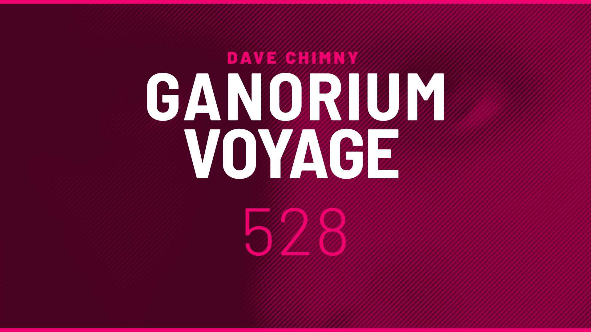 Dave Chimny – Ganorium Voyage 528 Anske Aruna Chris Connolly Christina Novelli Christopher Corrigan DaWTone Eugenio Tokarev Ferry Corsten Gareth Emery Jennifer Rene Jody 6 Markus Schulz Pitch Roman Messer Romy Wave ShortWave Somna Steve Brian XiJaro Dave Chimny