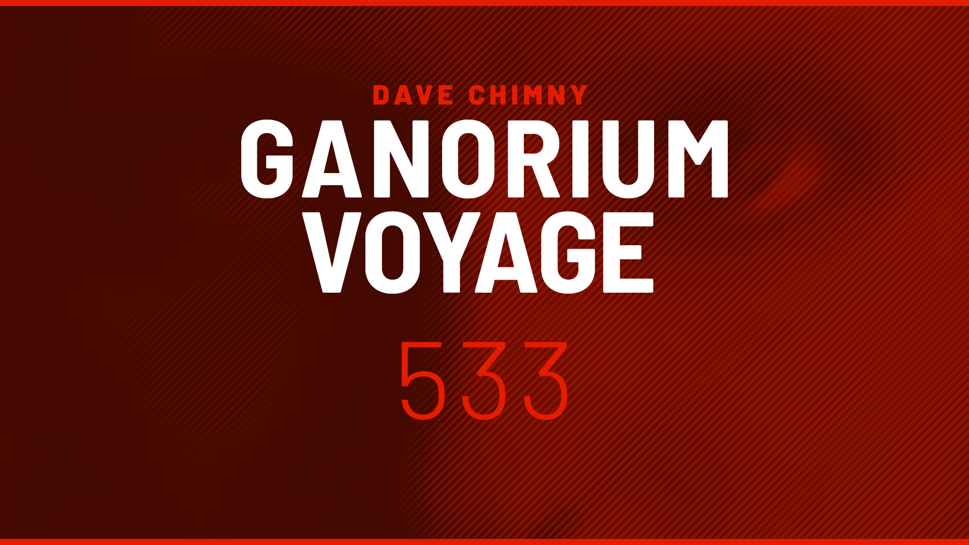Dave Chimny – Ganorium Voyage 533 Allen Watts Corti Organ Daniel Kandi David Gravell Dizmaster Drival Eky FAWZY Glyde Kiyoi Mercurial Virus Metta Nick V NO-SO Paul ELOV8 Smith RM Shot SMR LVE That Girl Wavetraxx Dave Chimny