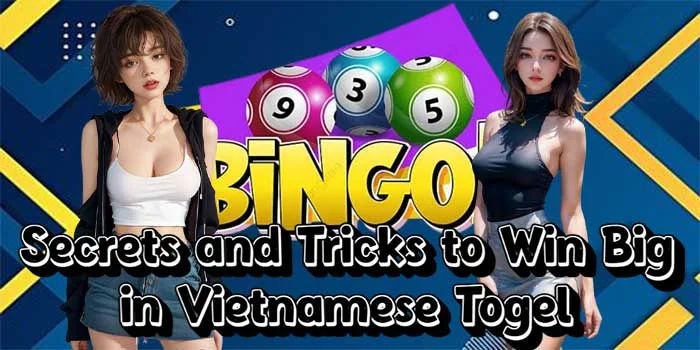 Secrets and Tricks to Win Big in Vietnamese Togel