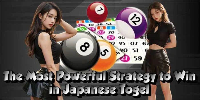 The Most Powerful Strategy to Win in Japanese Togel