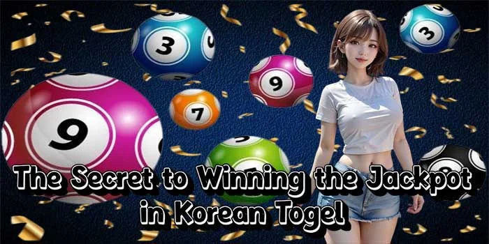  The Secret to Winning the Jackpot in Korean Togel 