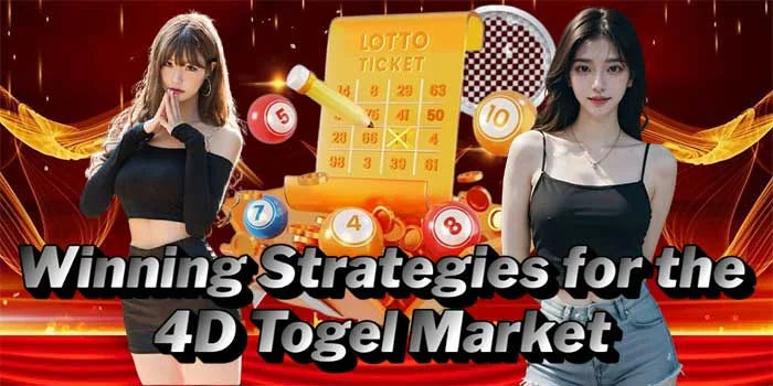  Winning Strategies for the 4D Togel Market 