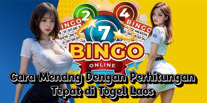Cara Menang Dengan Perhitungan Tepat di Togel Laos