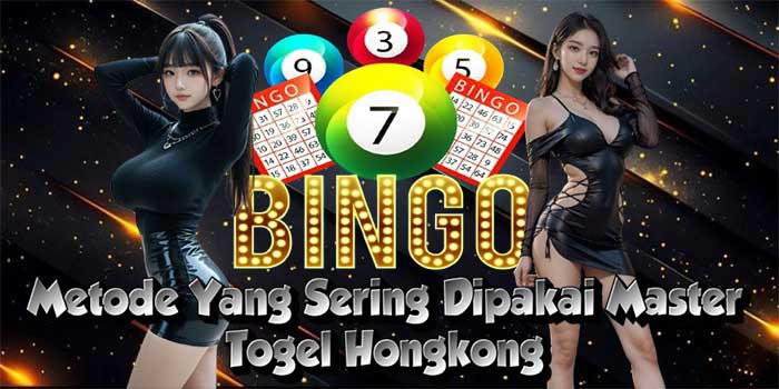Metode Yang Sering Dipakai Master Togel Hongkong