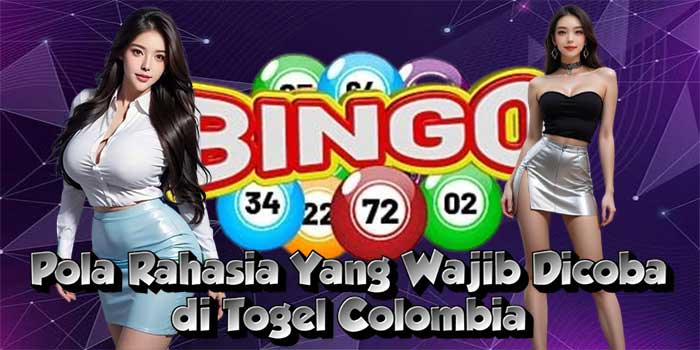 Pola Rahasia Yang Wajib Dicoba di Togel Colombia