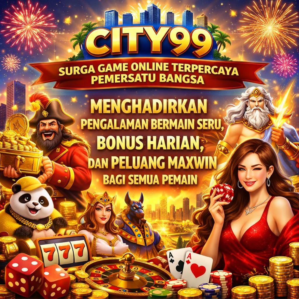 CITY99 🚀 SURGA PEMERSATU BANGSA GAME ONLINE TERPERCAYA