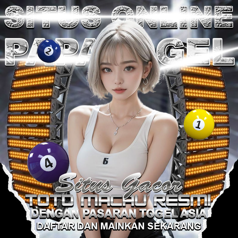 PAPATOGEL # Situs Daftar Toto Macau Slot 4D Terbaik