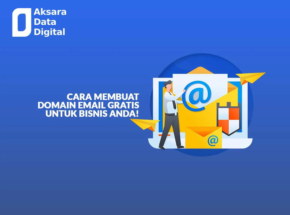 Cara Membuat Domain Email Gratis untuk Bisnis Anda!