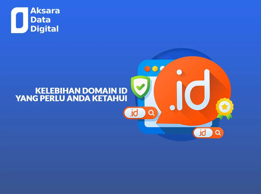 Kelebihan Domain ID yang Perlu Anda Ketahui - Aksaradata