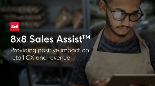 8x8_Sales_Assist_Providing_positive_impact_on_retail_CX_and_revenue