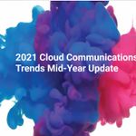 2021_Mid_Year_Cloud_Communications_Trends.jpg