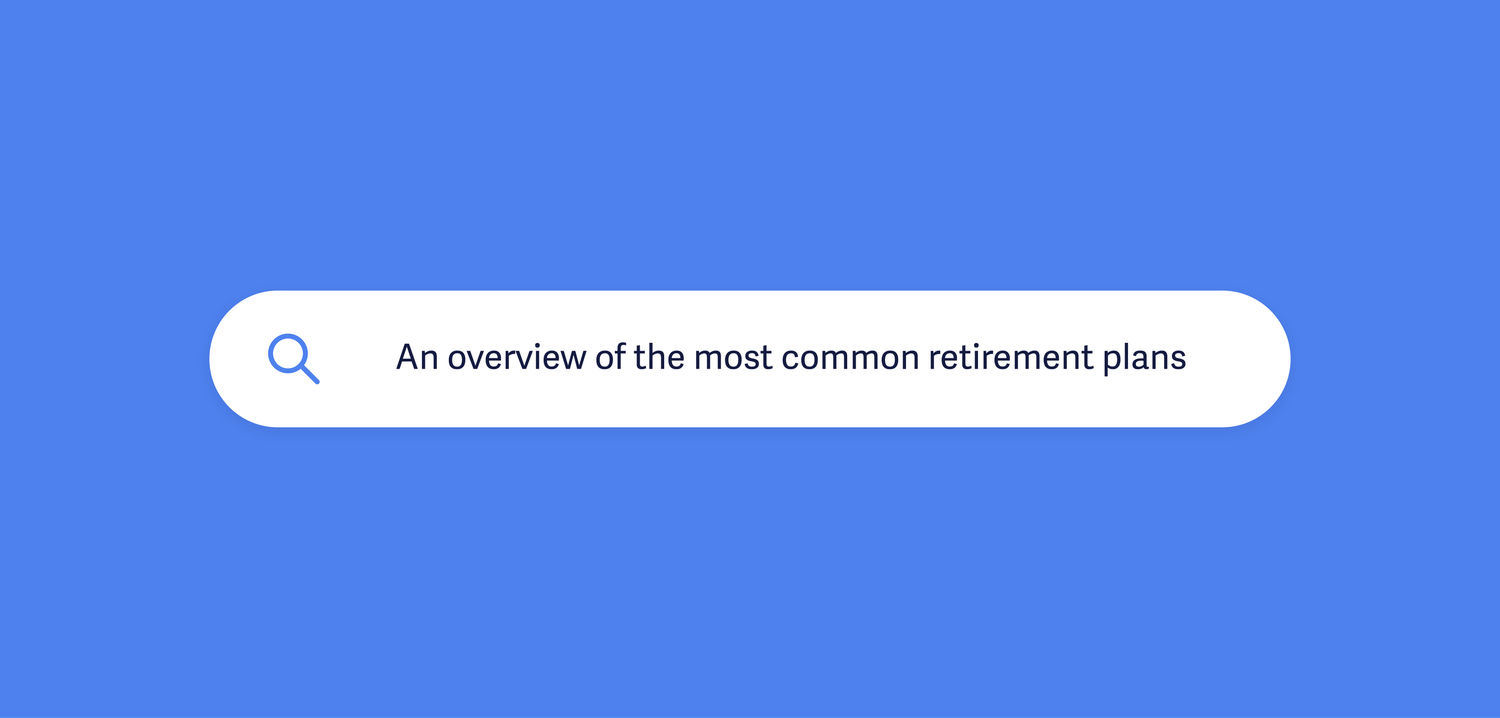 An Overview of the Most Common Retirement Plans