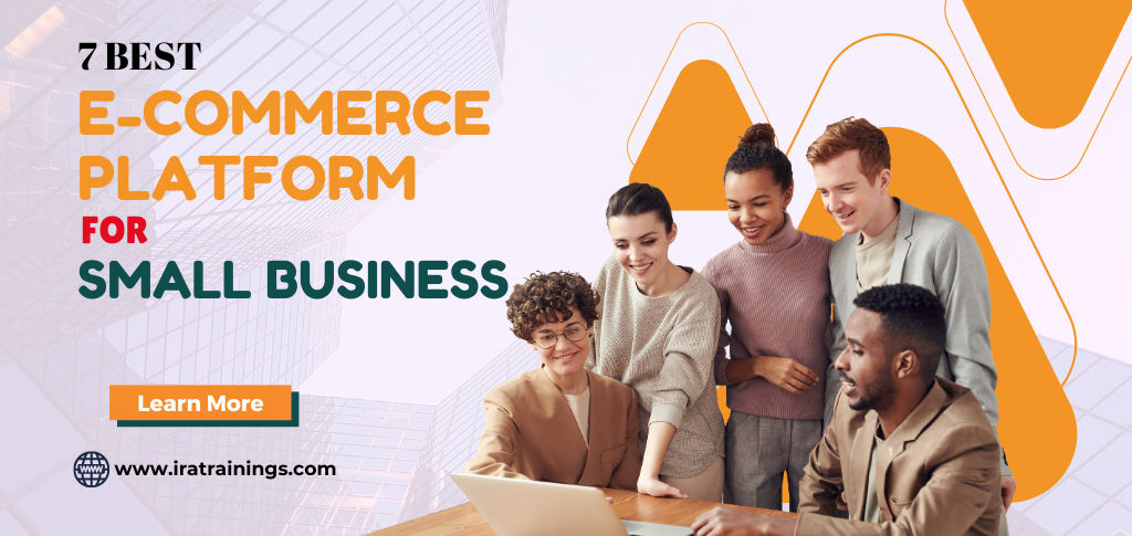 7 Best E-commerce Platform For Small Business Success