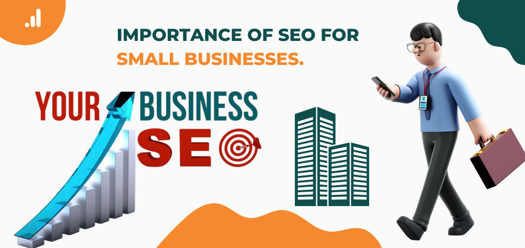 Importance of SEO for Small Businesses. SEO’s Role in Business