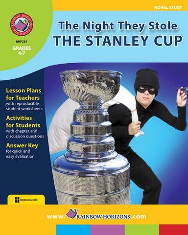 Rainbow Horizons Z87 The Night they Stole the Stanley Cup - Novel Study - Grade 4 to 7
