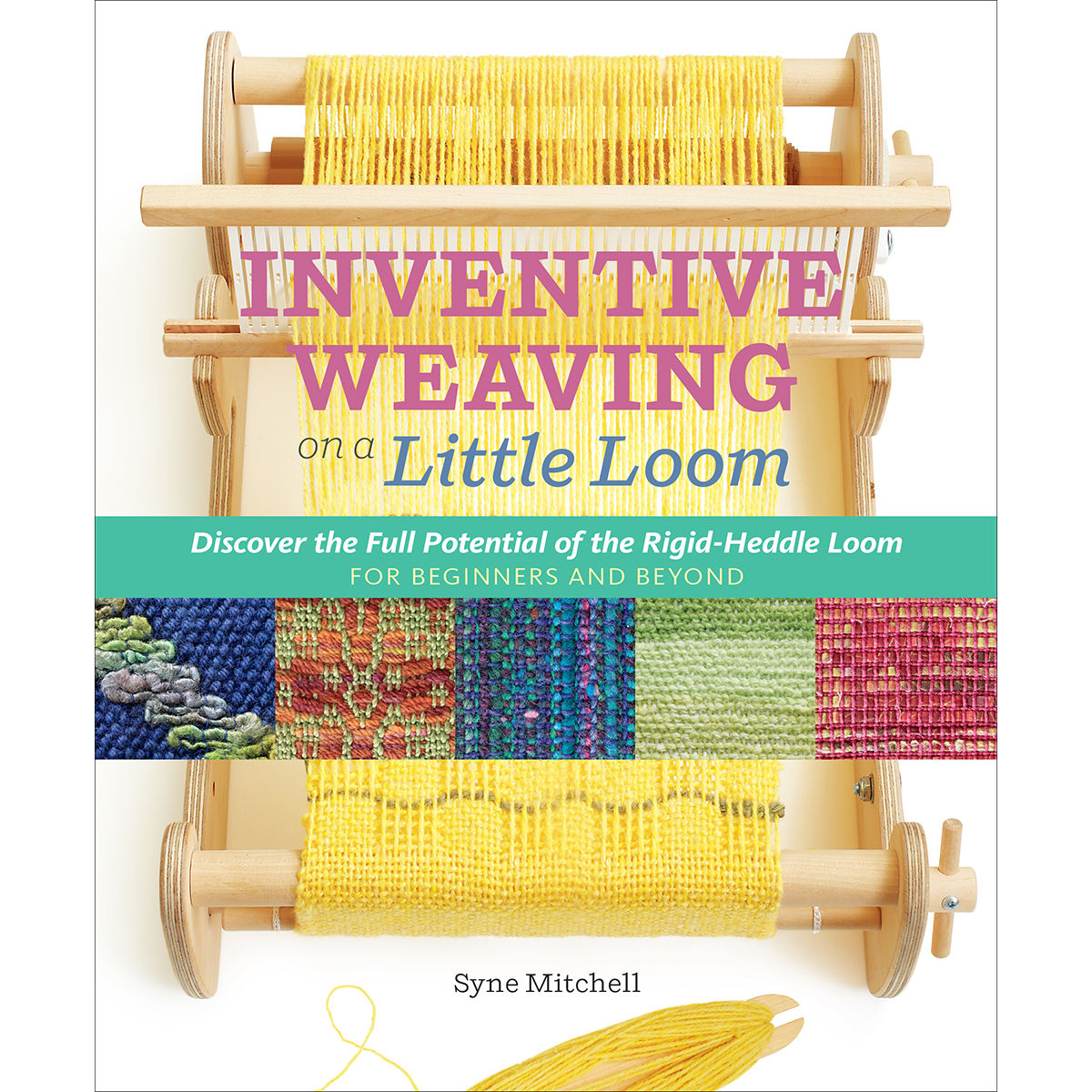 Storey Publishing STO-29726 Inventive Weaving On A Little Loom Book