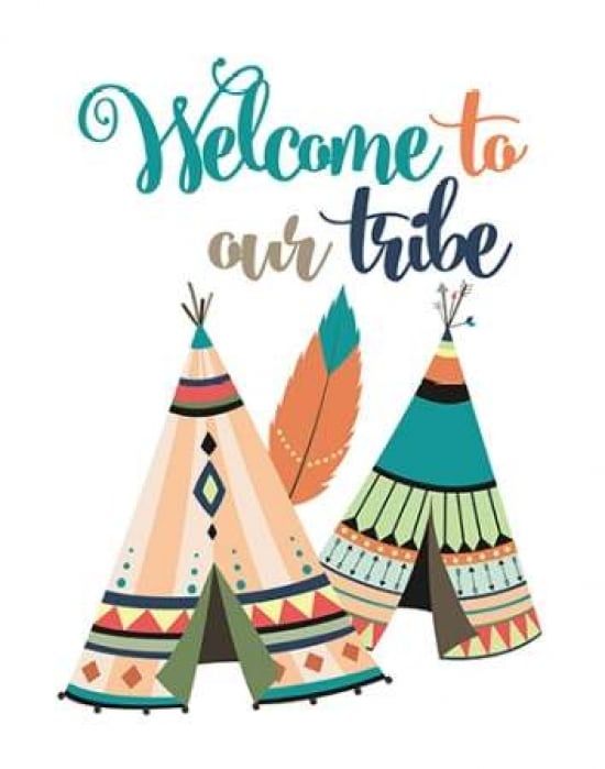 Sagebrush Fine Art PDXTR1674SMALL Welcome To Our Tribe Poster Print by Tamara Robinson&#44; 11 x 14 - Small