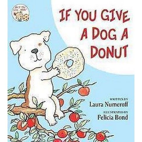 If You Give a Dog a Donut ( If You Give?) (Hardcover) by Laura Joffe Numeroff