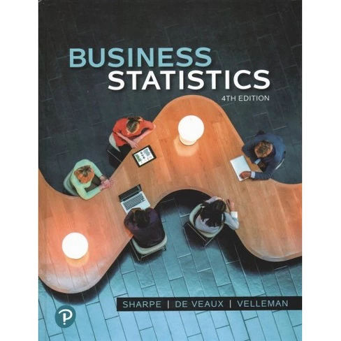 Business Statistics - 4 HAR/PSC by Norean R. Sharpe & Richard D. De Veaux & Paul F. Velleman (Hardcover)