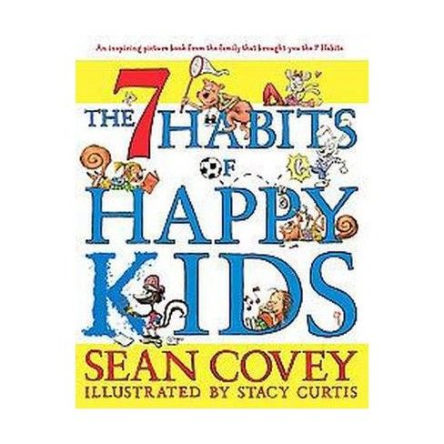 The 7 Habits of Happy Kids (Hardcover) by Sean Covey