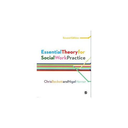 Essential Theory for Social Work Practice (Paperback) (Chris Beckett & Nigel Horner)