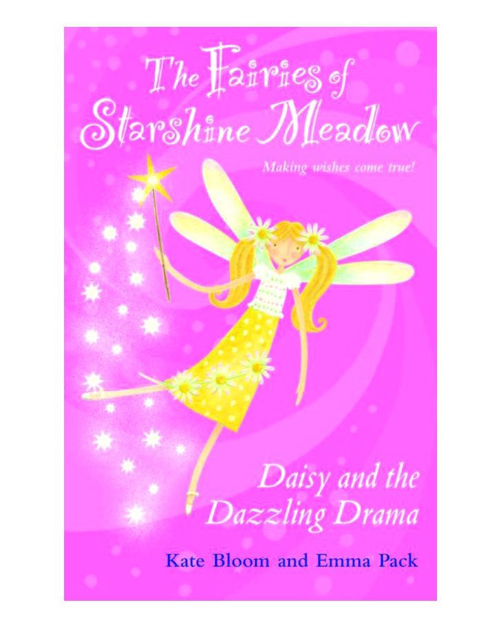 The Fairies Of Starshine Meadow Daisy And The Dazzling Drama