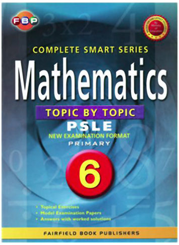 Fairfield Book Publisher Complete Smart Mathematics Topic PSLE Primary 6 - English