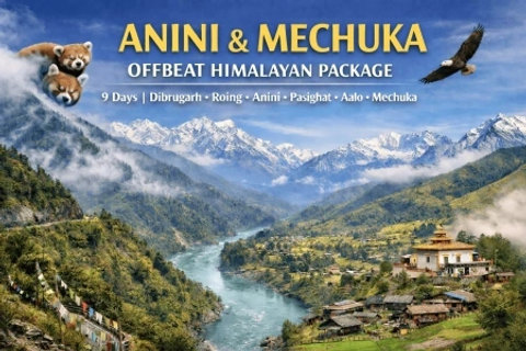Trip to Anini with Mechuka : Anini &amp; Mechuka — Arunachal’s most untouched Himalayan journey. - Adventure Trip Package