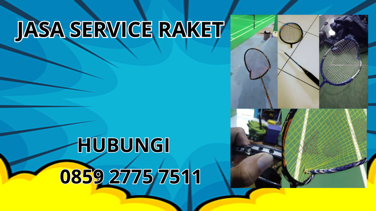 0859-2775-7511 Jasa Perbaikan Raket di Kecamatan Mangunreja Kabupaten Tasikmalaya