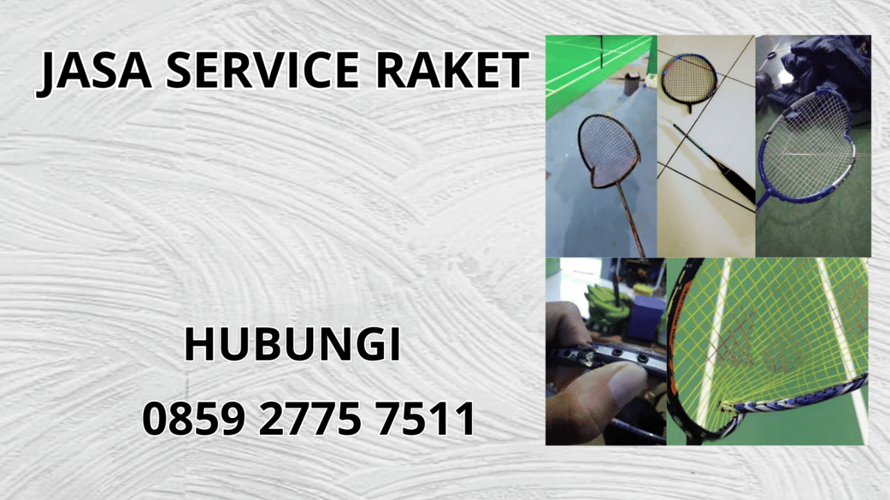 0859-2775-7511 Jasa Perbaikan Raket di Kecamatan Kadipaten Kabupaten Tasikmalaya