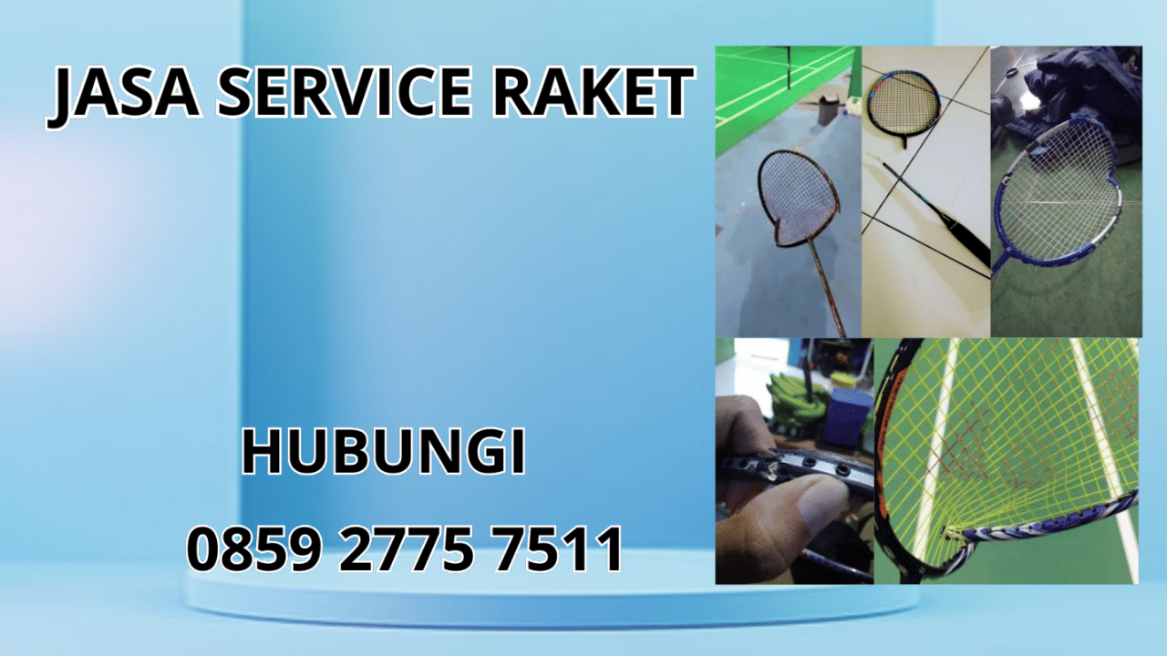 0859-2775-7511 Jasa Service Raket di Kecamatan Cigalontang Kabupaten Tasikmalaya