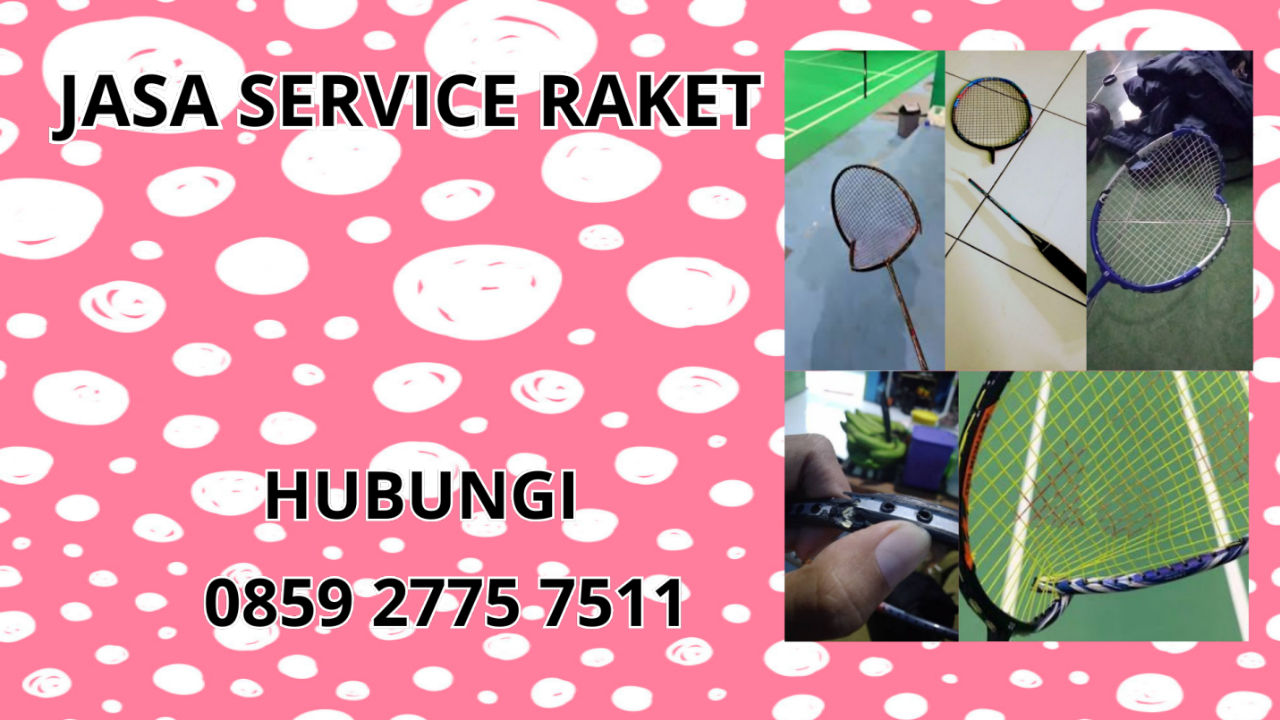 0859-2775-7511 Jasa Service Raket di Kecamatan Puspahiang Kabupaten Tasikmalaya