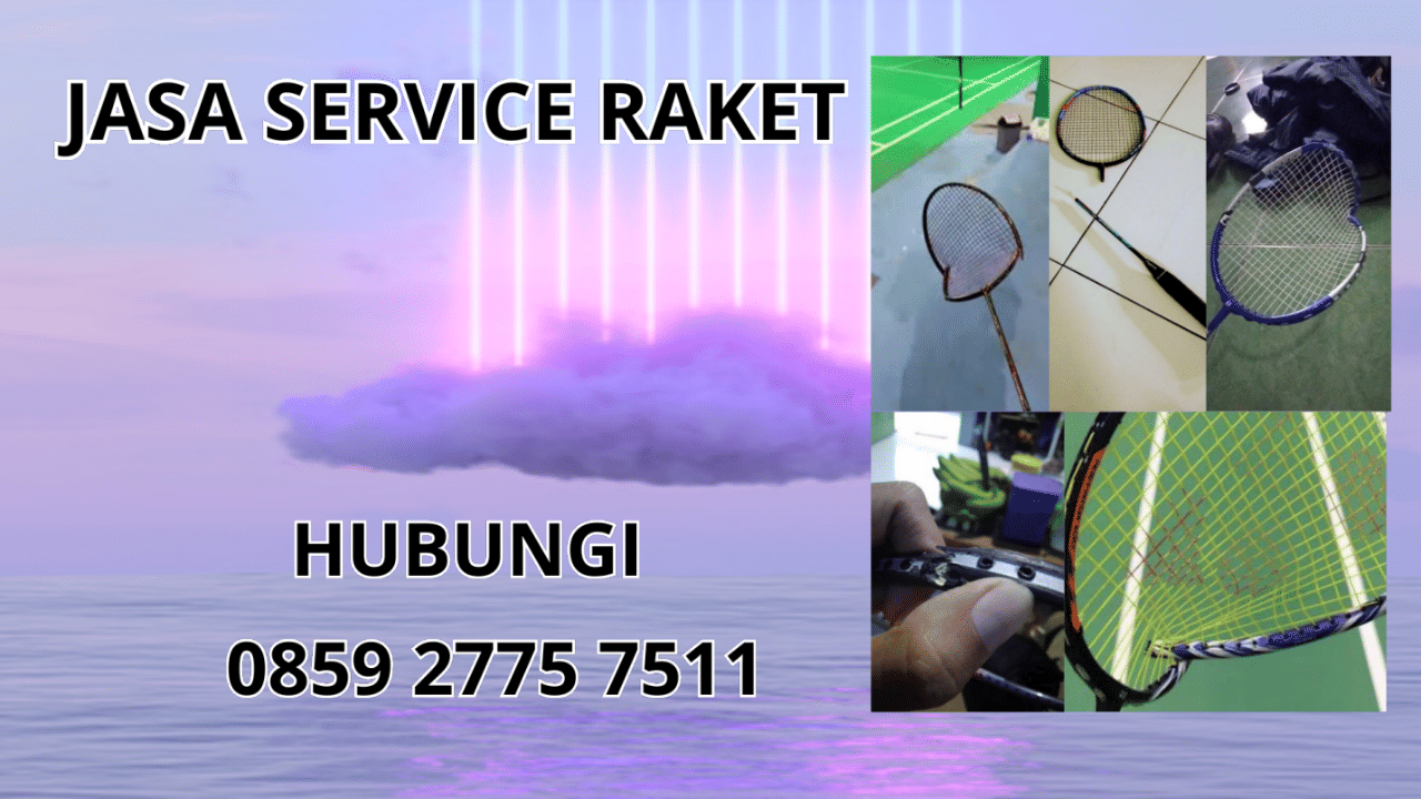 0859-2775-7511 Jasa Service Raket Di Kupang